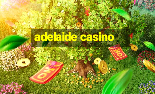 adelaide casino