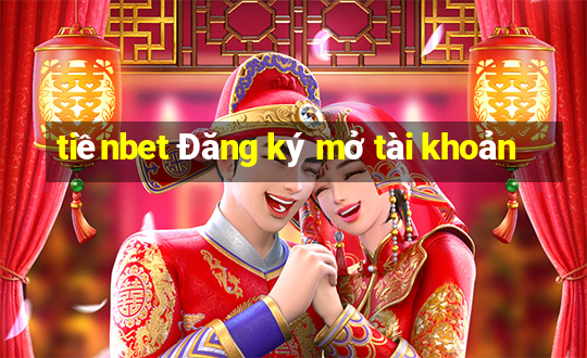 tiềnbet Đăng ký mở tài khoản