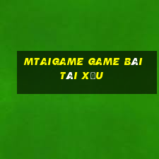 Mtaigame Game Bài Tài Xỉu