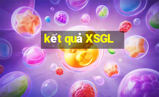 kết quả XSGL