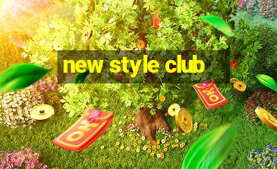 new style club