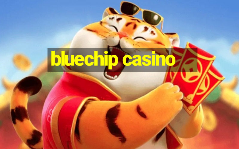 bluechip casino