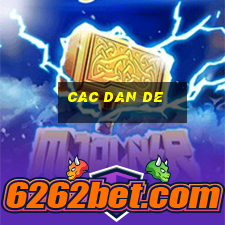 cac dan de