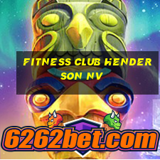 fitness club henderson nv