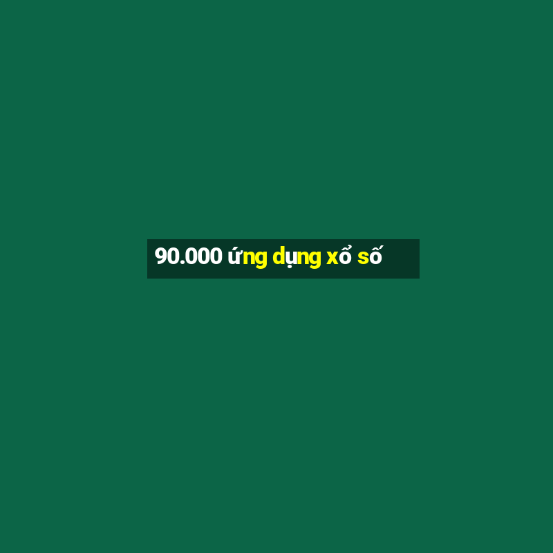 90.000 ứng dụng xổ số