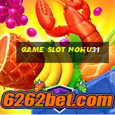 Game Slot Nohu31