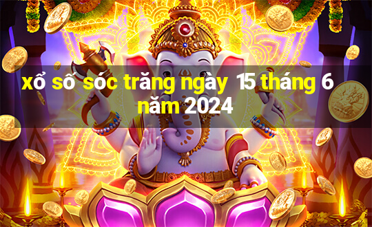 xổ số sóc trăng ngày 15 tháng 6 năm 2024