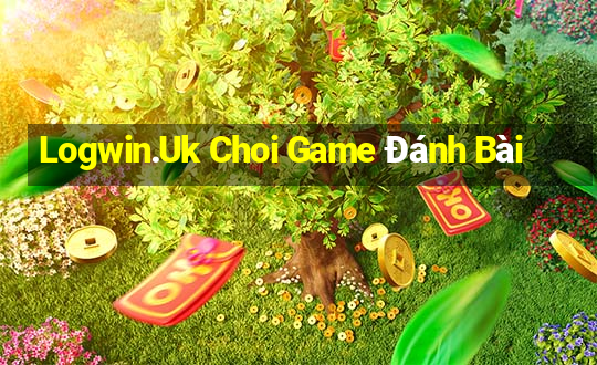 Logwin.Uk Choi Game Đánh Bài