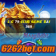 Lộc 79 Club Game Bài 365