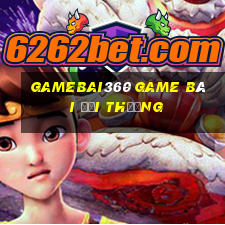 Gamebai360 Game Bài Đổi Thưởng