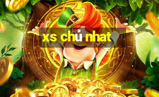 xs chủ nhat