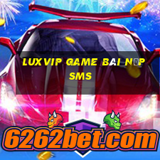 Luxvip Game Bài Nạp Sms