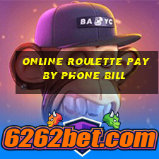 online roulette pay by phone bill