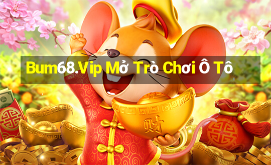 Bum68.Vip Mở Trò Chơi Ô Tô