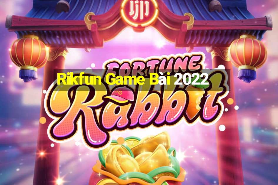 Rikfun Game Bài 2022