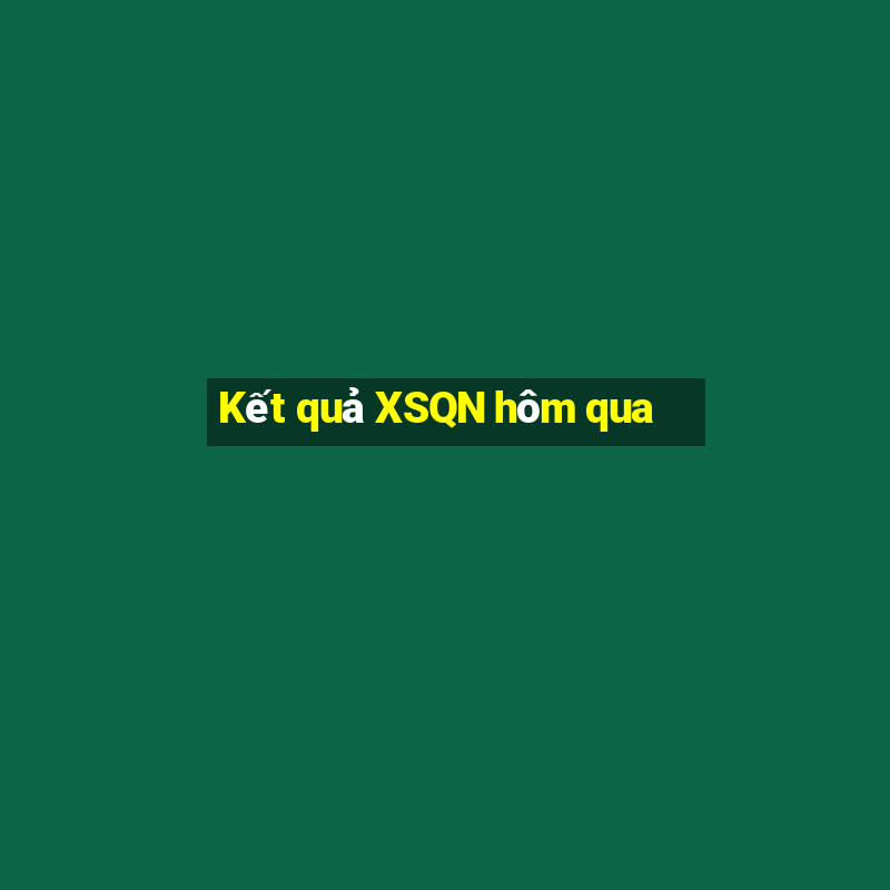 Kết quả XSQN hôm qua