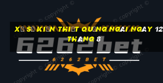 xổ số kiến thiết quảng ngãi ngày 12 tháng 8