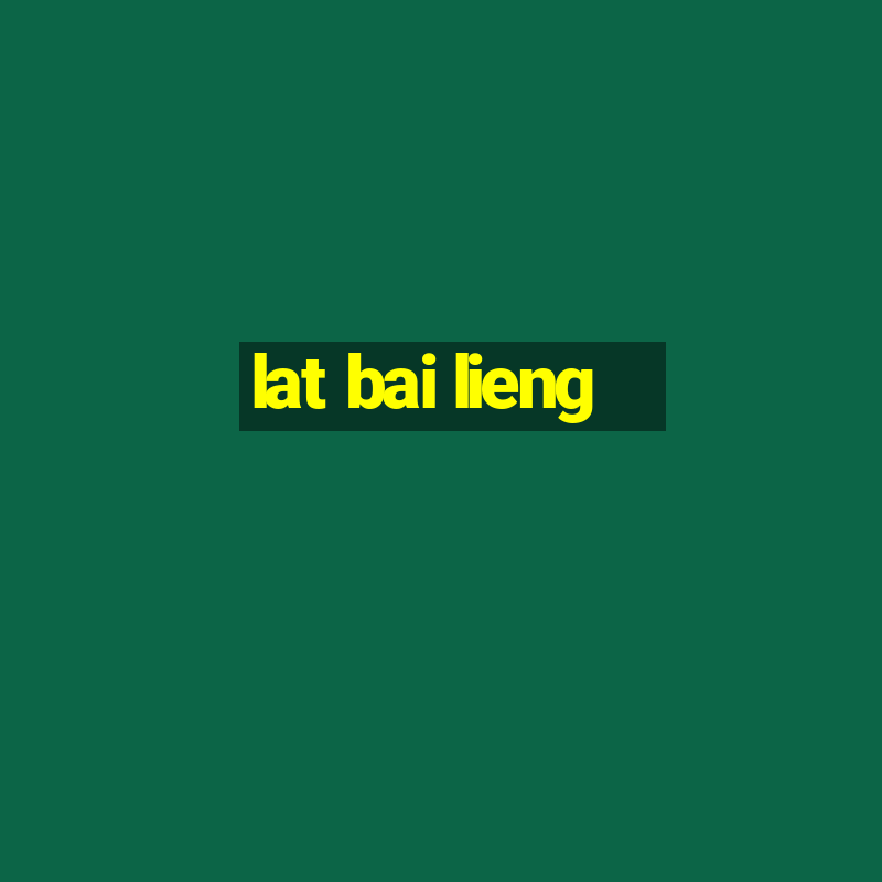 lat bai lieng