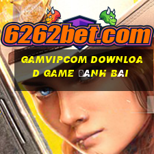 Gamvipcom Download Game Đánh Bài