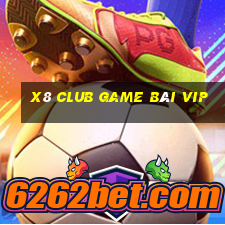 X8 Club Game Bài Vip