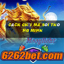 cách chơi ma sói thông minh