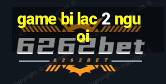 game bi lac 2 nguoi