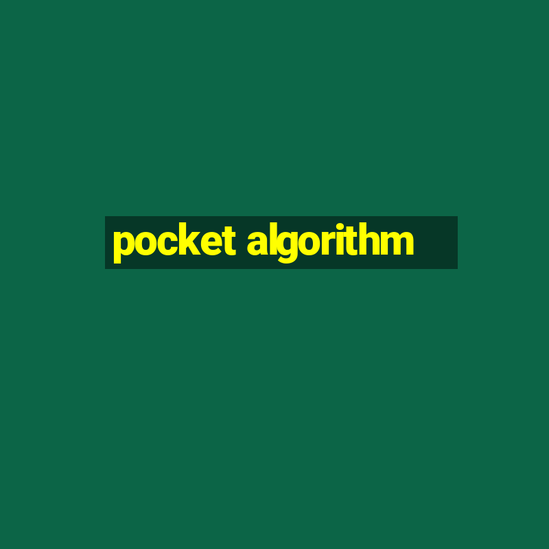 pocket algorithm