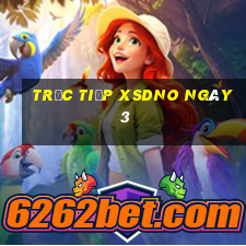 Trực tiếp XSDNO ngày 3