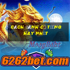 cách đánh cờ tướng hay nhất