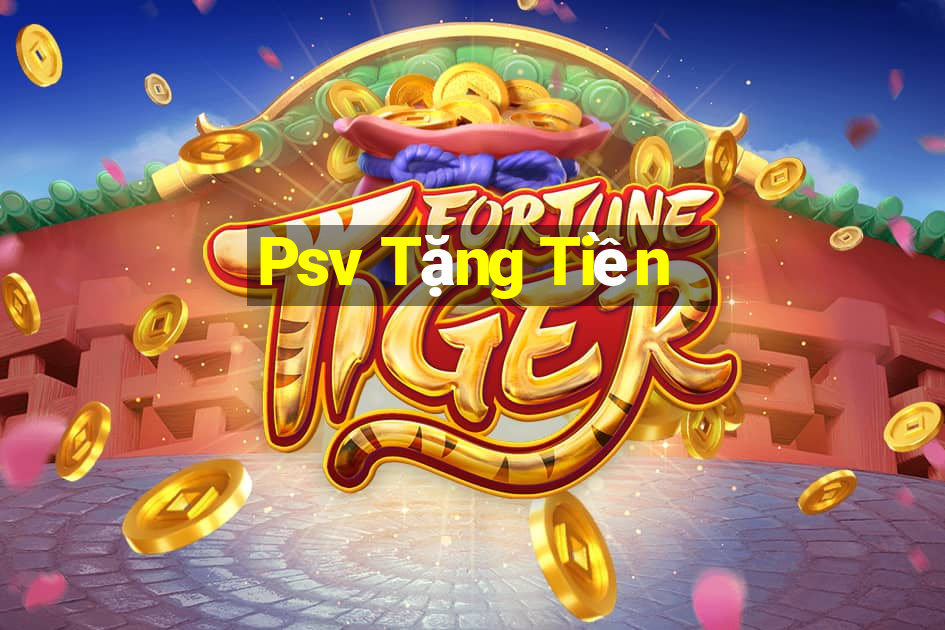 Psv Tặng Tiền