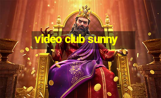 video club sunny