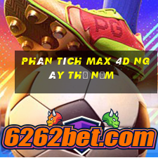 phân tích Max 4D ngày thứ năm