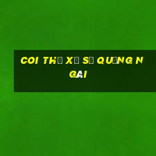 coi thử xổ số quảng ngãi