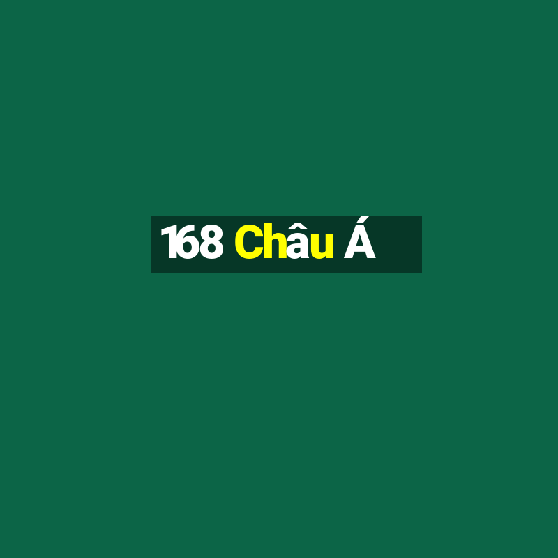 168 Châu Á