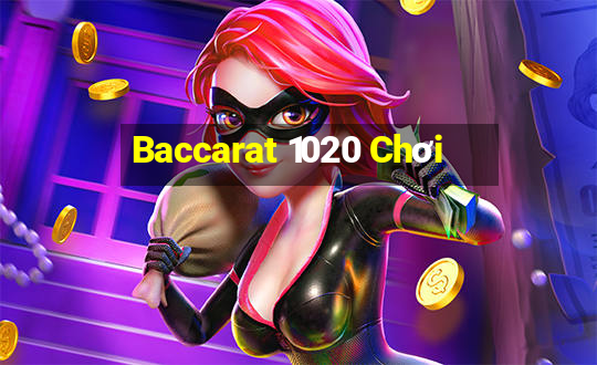 Baccarat 1020 Chơi