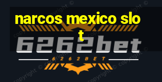 narcos mexico slot