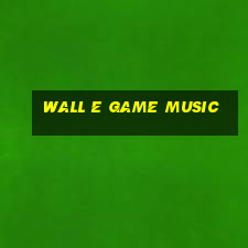 wall e game music