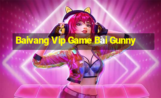 Baivang Vip Game Bài Gunny