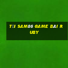 Tải Sam86 Game Bài Ruby