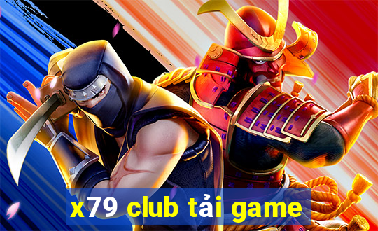 x79 club tải game