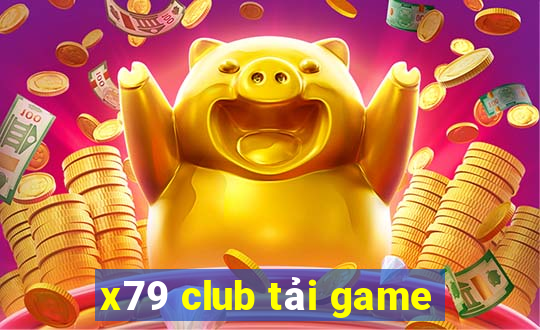 x79 club tải game