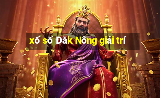 xổ số Đắk Nông giải trí