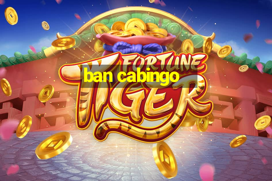 ban cabingo