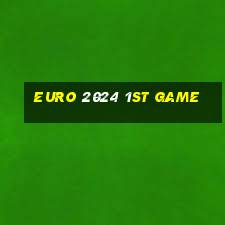 euro 2024 1st game