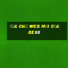 Địa chỉ web mới của be88