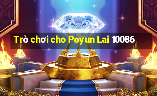 Trò chơi cho Poyun Lai 10086