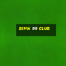 binh 99 club