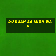 du doan ba mien wap