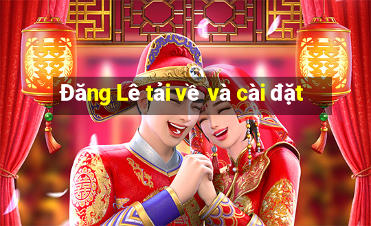 Đăng Lê tải về và cài đặt