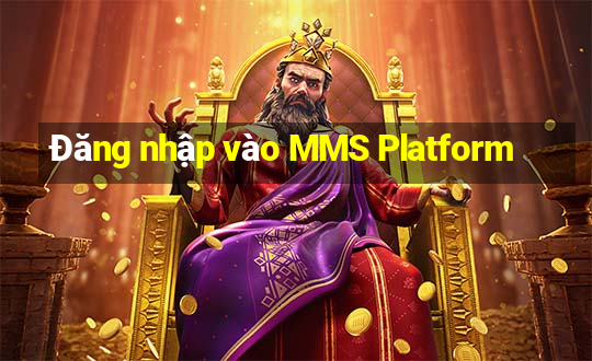 Đăng nhập vào MMS Platform